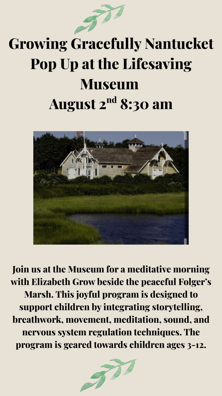 Growing Gracefully Nantucket Pop Up at the Lifesaving Museum August 2nd 830